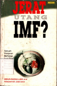 Jerat Utang IMF?: Sebuah pelajaran berharga bagi para pemimpin bangsa-khususnya Indonesia