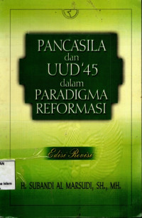 Pancasila dan UUD 45 dalam Paradigma Reformasi