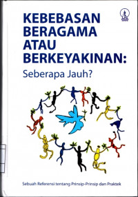 Kebebasan beragama atau berkeyakinan; seberapa jauh?