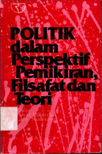 Politik dalam perspektif pemikiran filsafat dan teori