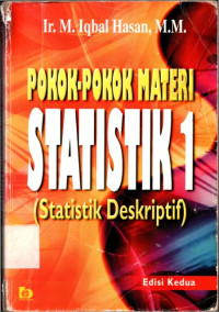 Pokok-Pokok Materi Statistik 1 (Statistik Deskriptif) Edisi Kedua