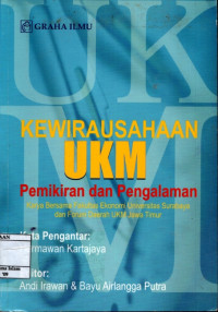 Kewirausahaan UKM : Pemikiran dan pengalaman karya bersama fakultas ekonomi universitas surabaya dan forum daerah ukm jawa timur