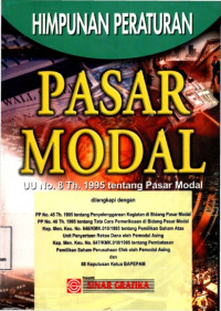 Himpunan Peraturan pasar Modal : UU.no.8 Th.1995 tentang Pasar modal