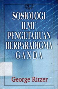 Sosiologi Ilmu Pengetahuan Berparadigma Ganda