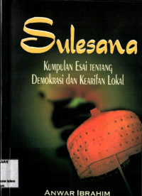 Sulesana : Kumpulan Esai Tentang Demokrasi Dan Kearifan Lokal