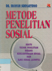 Metode Penelitian Sosial : Suatu teknik penelitian bidang kesejahteraan sosial dan ilmu sosil lainnya