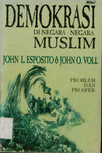 Demokrasi Di Negara-Negara Muslim : Problem dan prospek