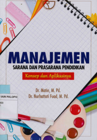 Manajemen sarana dan prasarana pendidikan : Konsep dan aplikasinya