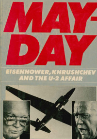 May day : Eisenhower, khrushchev and the U-2 affair