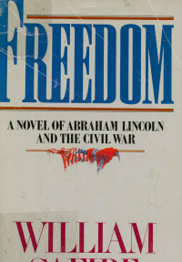 Fredom : A Novel of abraham lingcoln and the civil war