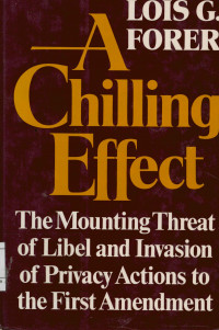 A chilling effect : The mounting threat of libel and invasion of privacy actions to the first amendement