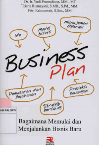 Business plan : Bagaimana memulai dan menjalankan bisnis baru