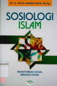 Sosiologi Islam : Transformasi sosial berbasis tauhid