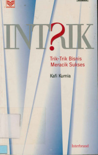 Intrik : Trik-Trik Bisnis Meracik Sukses