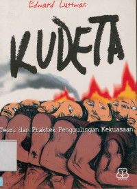 Kudeta : Teori dan Praktek Penggulingan Kekuasaan