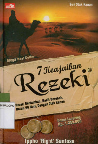 7 keajaiban reseki : Rezeki bertambah, nasib berubah, dalam 99 hari, dengan otak kanan