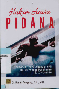 Hukum acara pidana : Memahami perlindungan HAM dalam proses penahanan di Indonesia