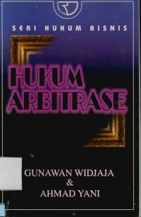 Seri hukum bisnis: Hukum arbitrase