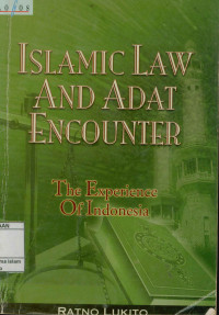 Islamic Law And Adat Encounter : The Experience Of Indonesia