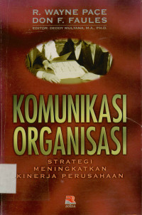 Komunikasi Organisasi : Strategi Meningkatkan Kinerja Perusahaan