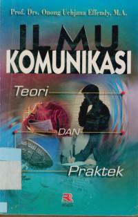 Image of Ilmu Komunikasi : Teori dan Praktek