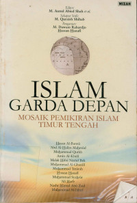 Islam Garda Depan : Mosaik Pemikiran Islam Timur Tengah