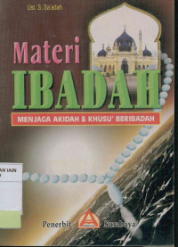 Materi ibadah : Menjaga akidah dan khusu' beribadah