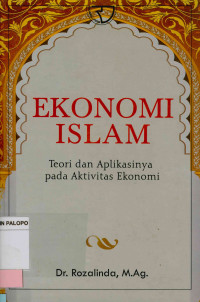 Ekonomi Islam : Teori dan aplikasinya pada aktivitas ekonomi