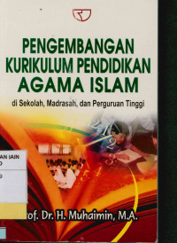 Pengembangan Kurikulum Penidikan Agama Islam di Sekolah, Madrasah, dan Perguruan Tinggi