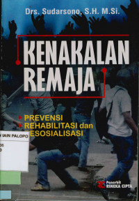 Kenakalan remaja : Prevensi, rehabilitasi, dan resosialisasi