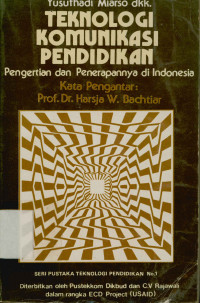 Teknologi komunikasi pendidikan: Pengertian dan penerapannnya di Indonesia