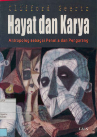 Hayat dan karya: Antropolog sebagai penulis dan pengarang