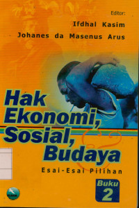 Hak Ekonomi, Sosial, Budaya  : Esai-esai pilihan Buku 2