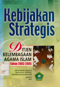 Kebijakan strategis : Ditjen kelembagaan agama islam tahun 2003-2005