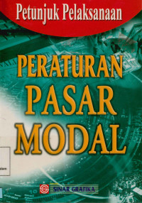 Petunjuk Pelaksanaan : Peraturan Pasar Modal