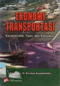 Ekonomi Transportasi : Karakteristik, Teori, dan Kebijakan