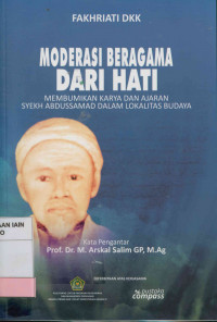 Image of Moderasi beragama dari hati : Membumikan karya dan ajaran syekh abdussamad dalam lokalitas budaya