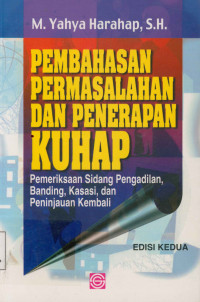 Pembahasan permasalahan dan penerapan KUHAP : Pemeriksaan sidang pengadilan , banding, kasai, dan peninjauan kembali