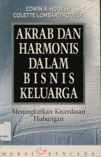 Akrab Dan Harmonis Dalam Bisnis Keluarga,Meningkatkan Kecerdasan Hubungan