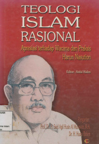 Teologi Islam Rasional : Apresiasi terhadap Wacana dan Praksis  Harun Nasution