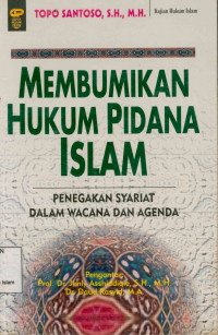 Membumikan Hukum Pidana Islam: Penegakan Syariat dalam Wacana dan Agenda