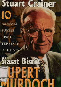 Image of 10 rahasia sukses bisnis terbesar di dunia : Siasat Bisnis Ruper Murdoch