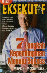 Visi Eksekutif : 7 langkah kepemimpinan menuju sukses