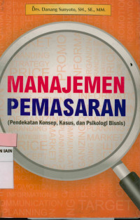 Manajemen  Pemasaran: (pendekatan konsep, Khusus dan Psikologi Bisnis)