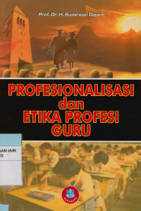 Profesionalisasi dan etika profesi guru : Tilikan Indonesia dan mancanegara