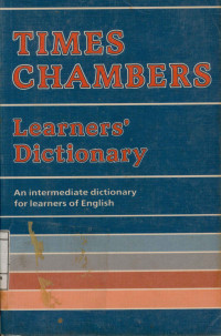 Times chambers learners' dictionary : An intermediate dictionary for learners of english