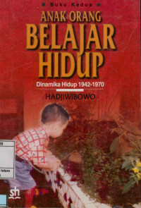 Anak Orang Belajar Hidup : Menjelang Senja 1973-1993 Buku Ketiga