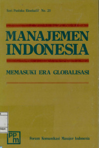 Manajemen Indonesia : Memasuki Era Globalisasi