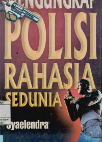 Mengungkap Polisi Rahasia Sedunia