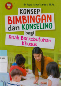 Konsep bimbingan dan konseling bagi anak berkebutuhan khusus